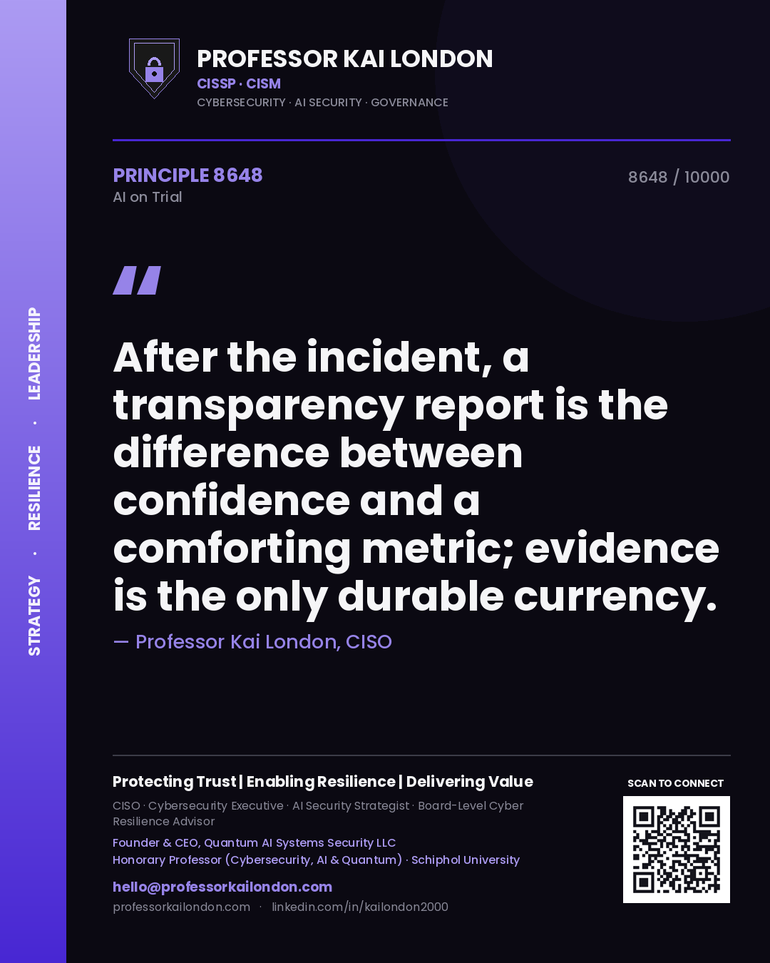 Professor Kai London principle 8648: After the incident, a transparency report is the difference between confidence and a comforting metric; evidence is the only durable currency.