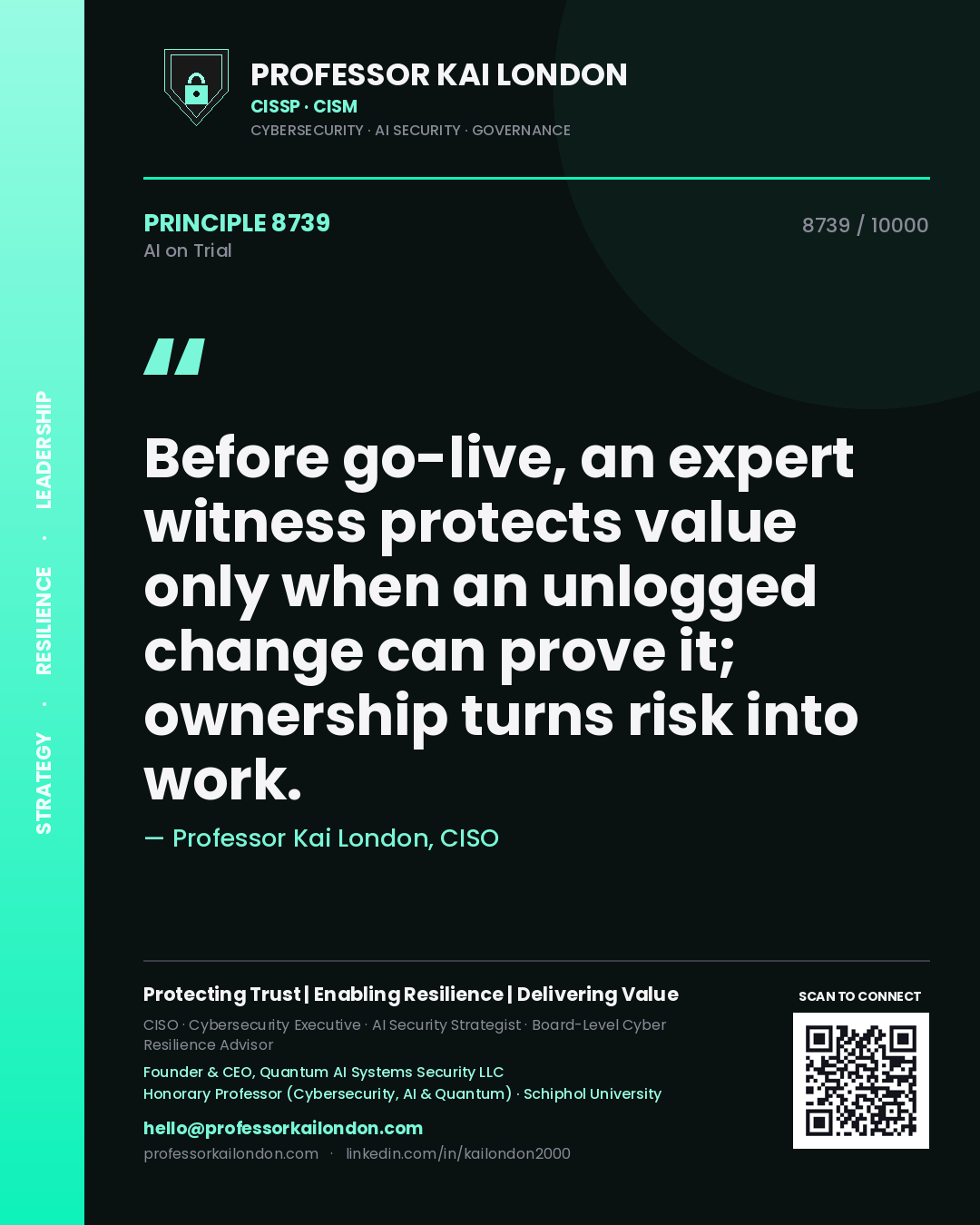 Quote card by Professor Kai London reading 'Before go-live, an expert witness protects value only when an unlogged change can prove it; ownership turns risk into work.'. From the book AI on Trial.