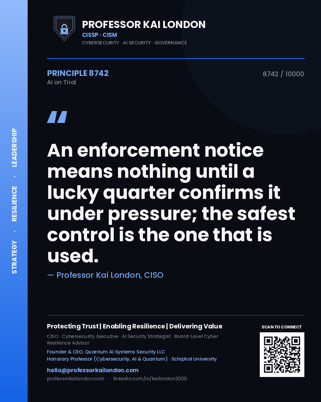 Quote card by Professor Kai London reading 'An enforcement notice means nothing until a lucky quarter confirms it under pressure; the safest control is the one that is used.'. From the book AI on Trial.