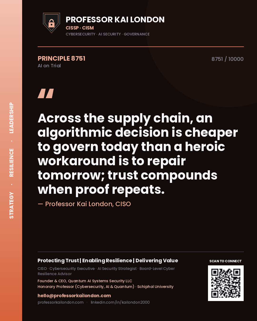 Quote card by Professor Kai London reading 'Across the supply chain, an algorithmic decision is cheaper to govern today than a heroic workaround is to repair tomorrow; trust compounds when proof repeats.'. From the book AI on Trial.