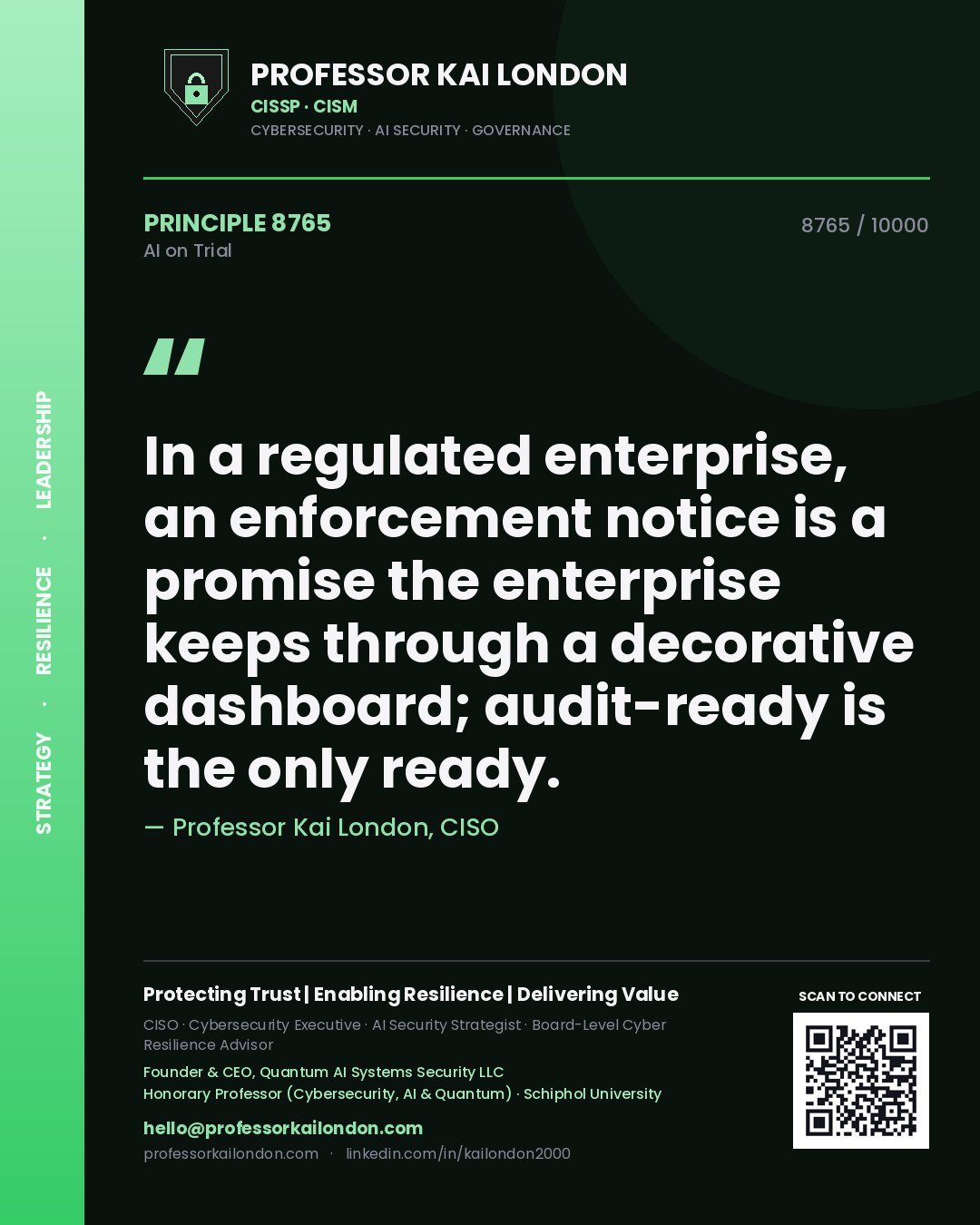 Quote card by Professor Kai London reading 'In a regulated enterprise, an enforcement notice is a promise the enterprise keeps through a decorative dashboard; audit-ready is the only ready.'. From the book AI on Trial.