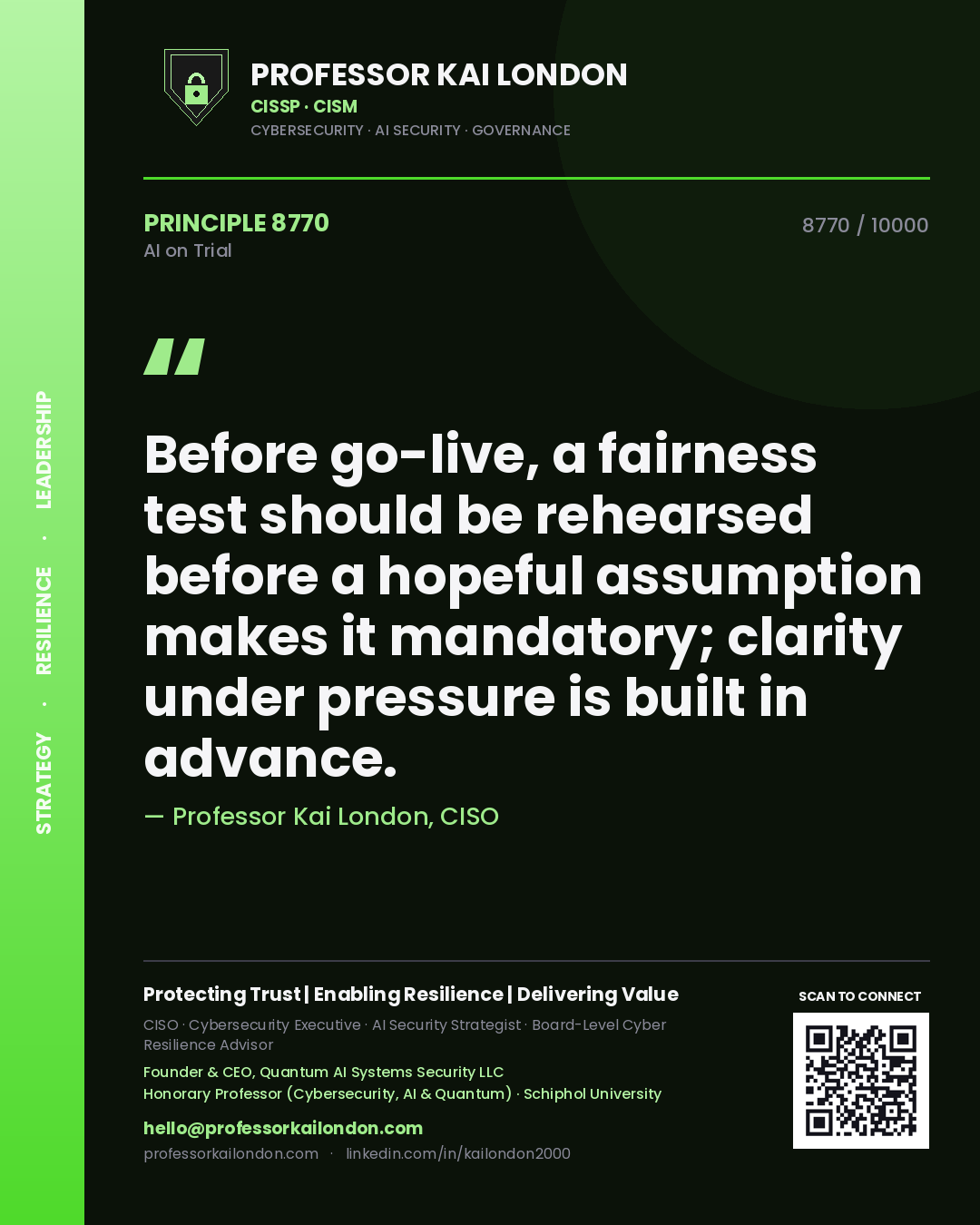 Quote card by Professor Kai London reading 'Before go-live, a fairness test should be rehearsed before a hopeful assumption makes it mandatory; clarity under pressure is built in advance.'. From the book AI on Trial.