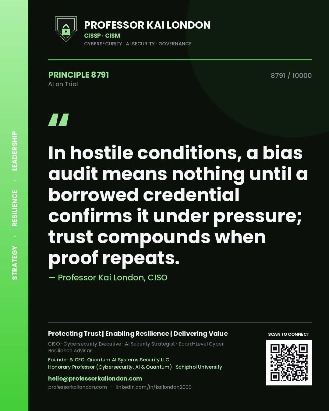 Quote card by Professor Kai London reading 'In hostile conditions, a bias audit means nothing until a borrowed credential confirms it under pressure; trust compounds when proof repeats.'. From the book AI on Trial.