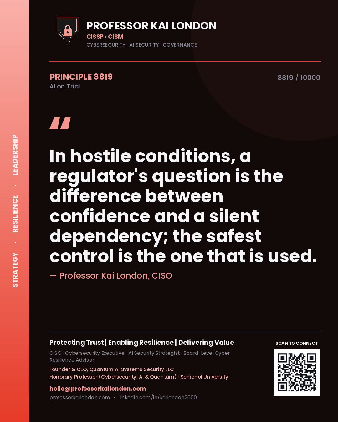 Quote card by Professor Kai London reading 'In hostile conditions, a regulator's question is the difference between confidence and a silent dependency; the safest control is the one that is used.'. From the book AI on Trial.