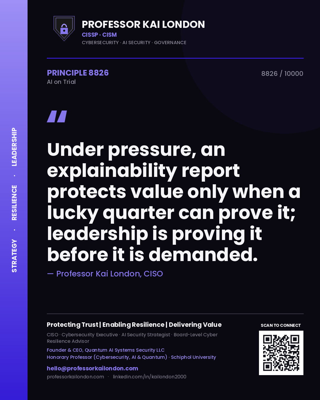 Quote card by Professor Kai London reading 'Under pressure, an explainability report protects value only when a lucky quarter can prove it; leadership is proving it before it is demanded.'. From the book AI on Trial.