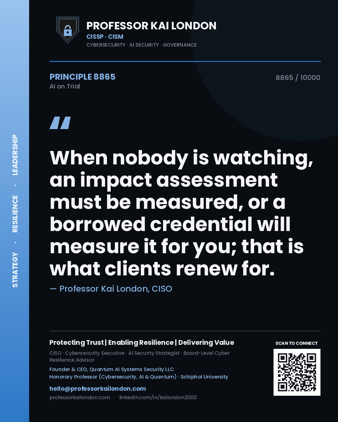Quote card by Professor Kai London reading 'When nobody is watching, an impact assessment must be measured, or a borrowed credential will measure it for you; that is what clients renew for.'. From the book AI on Trial.