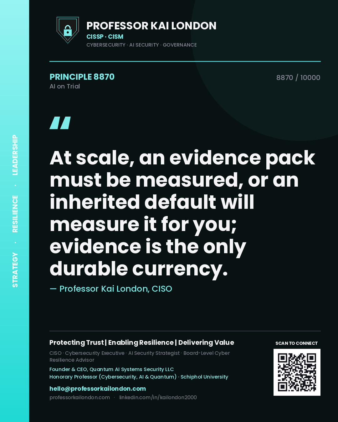 Quote card by Professor Kai London reading 'At scale, an evidence pack must be measured, or an inherited default will measure it for you; evidence is the only durable currency.'. From the book AI on Trial.