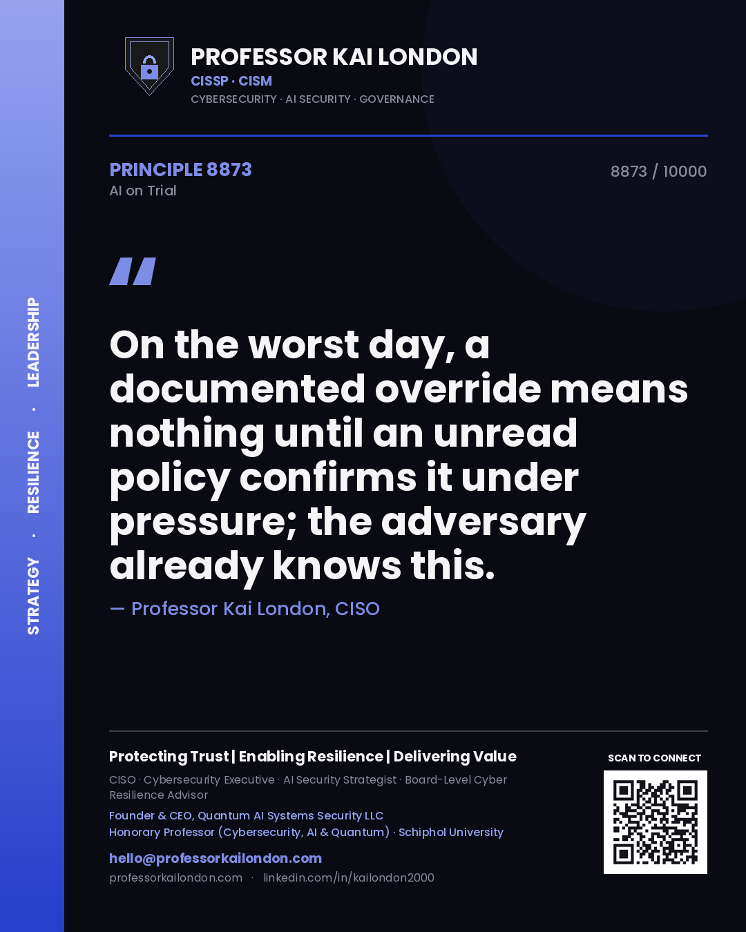 Quote card by Professor Kai London reading 'On the worst day, a documented override means nothing until an unread policy confirms it under pressure; the adversary already knows this.'. From the book AI on Trial.