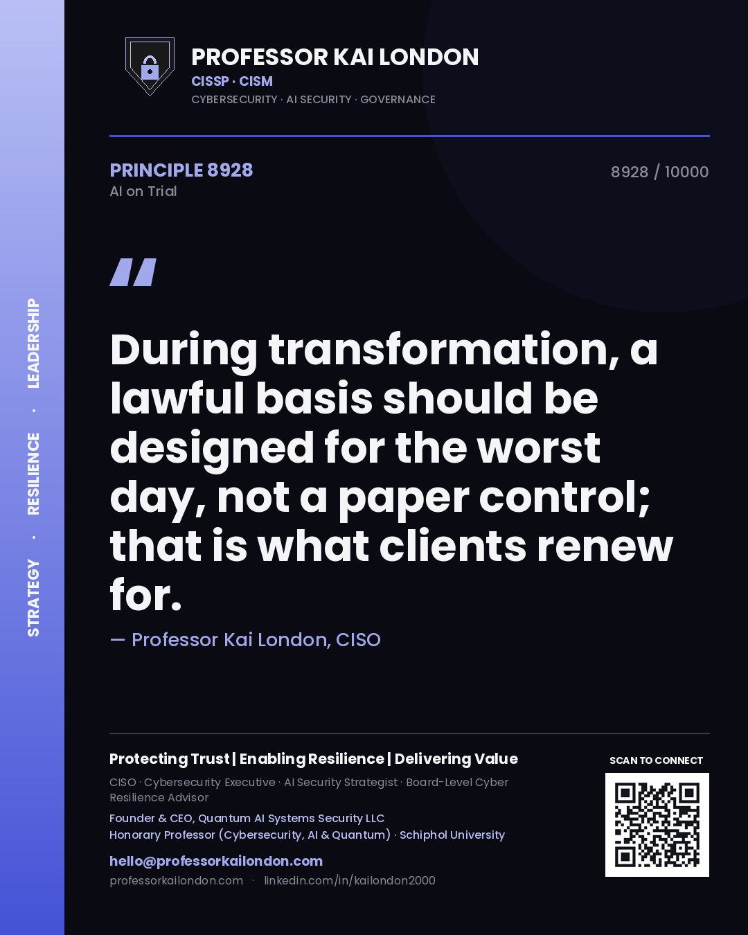 Quote card by Professor Kai London reading 'During transformation, a lawful basis should be designed for the worst day, not a paper control; that is what clients renew for.'. From the book AI on Trial.
