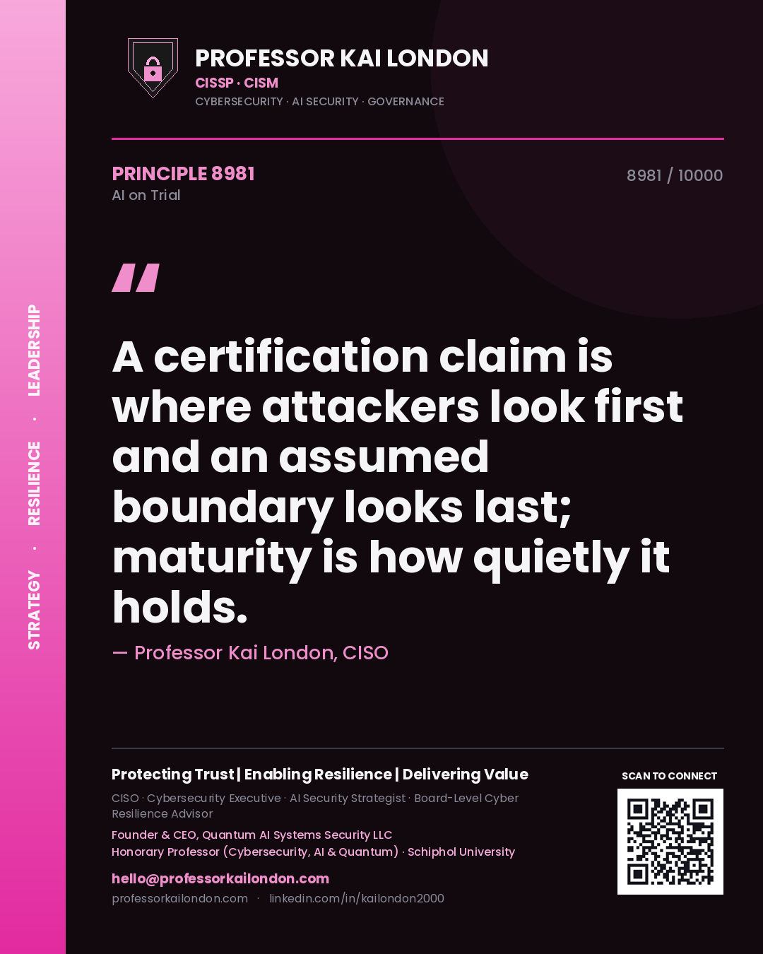 Quote card by Professor Kai London reading 'A certification claim is where attackers look first and an assumed boundary looks last; maturity is how quietly it holds.'. From the book AI on Trial.