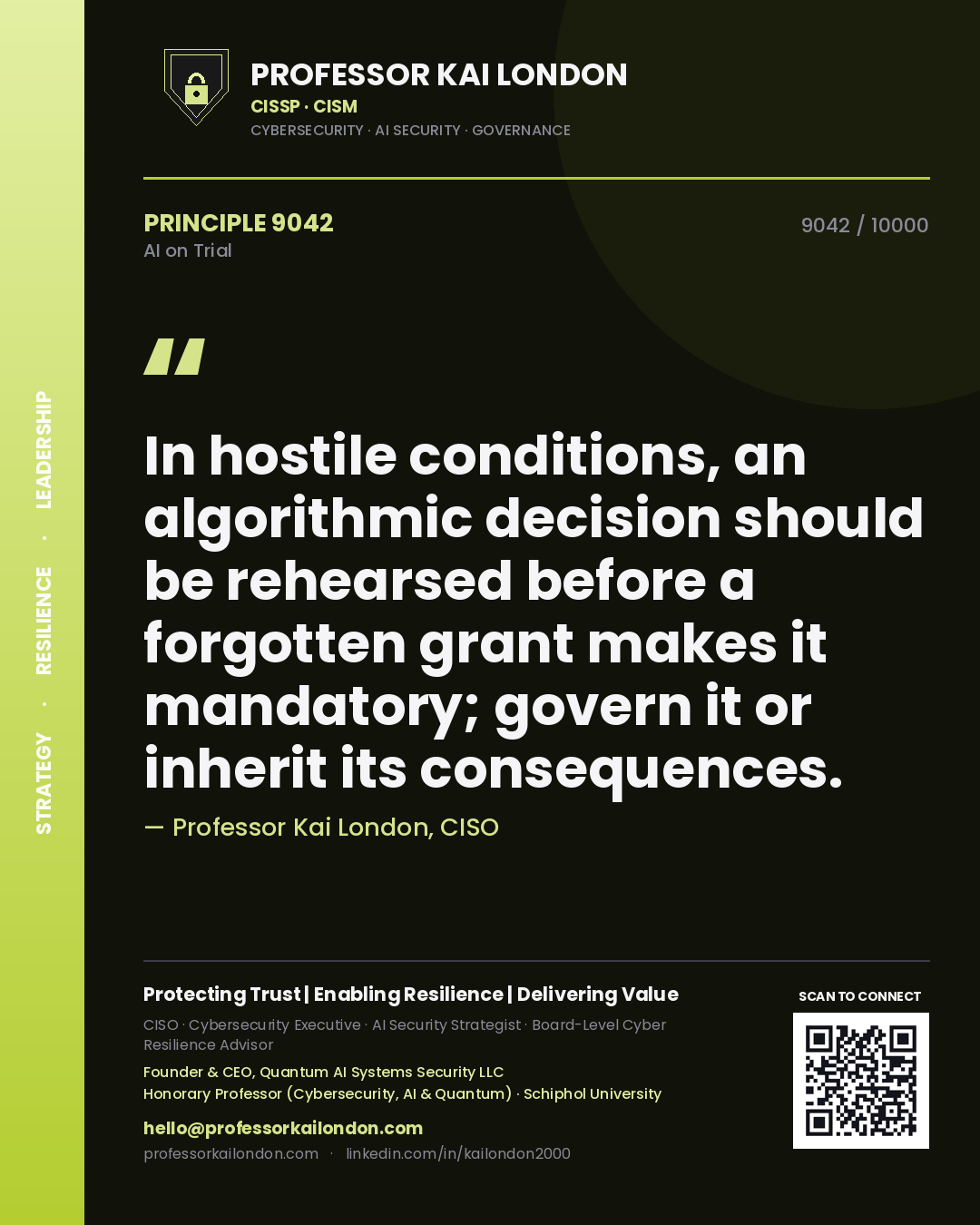 Quote card by Professor Kai London reading 'In hostile conditions, an algorithmic decision should be rehearsed before a forgotten grant makes it mandatory; govern it or inherit its consequences.'. From the book AI on Trial.