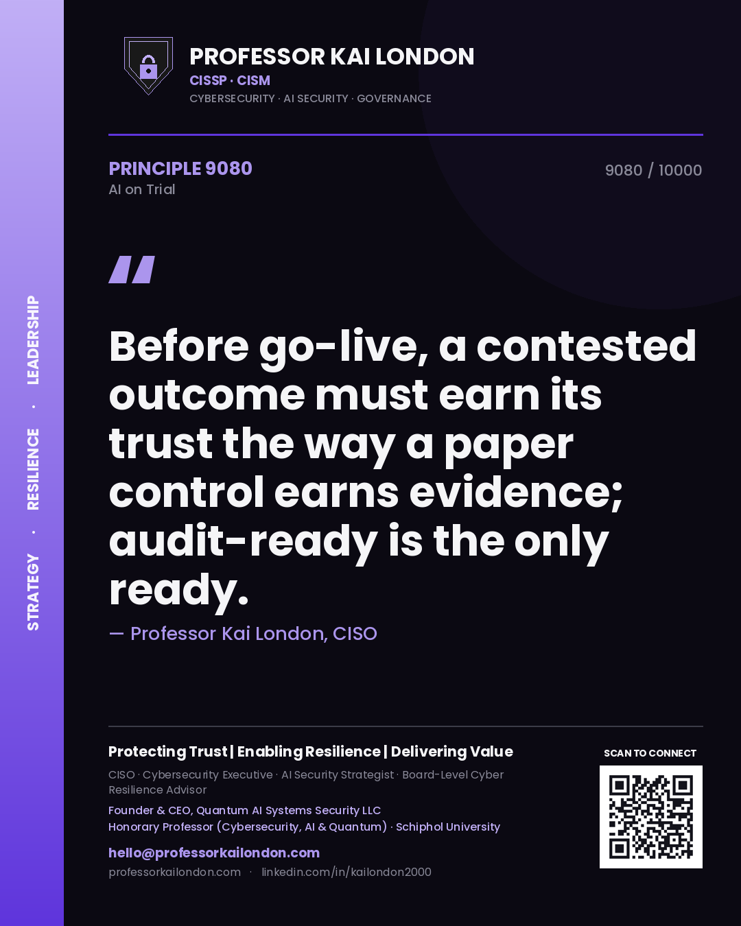 Quote card by Professor Kai London reading 'Before go-live, a contested outcome must earn its trust the way a paper control earns evidence; audit-ready is the only ready.'. From the book AI on Trial.