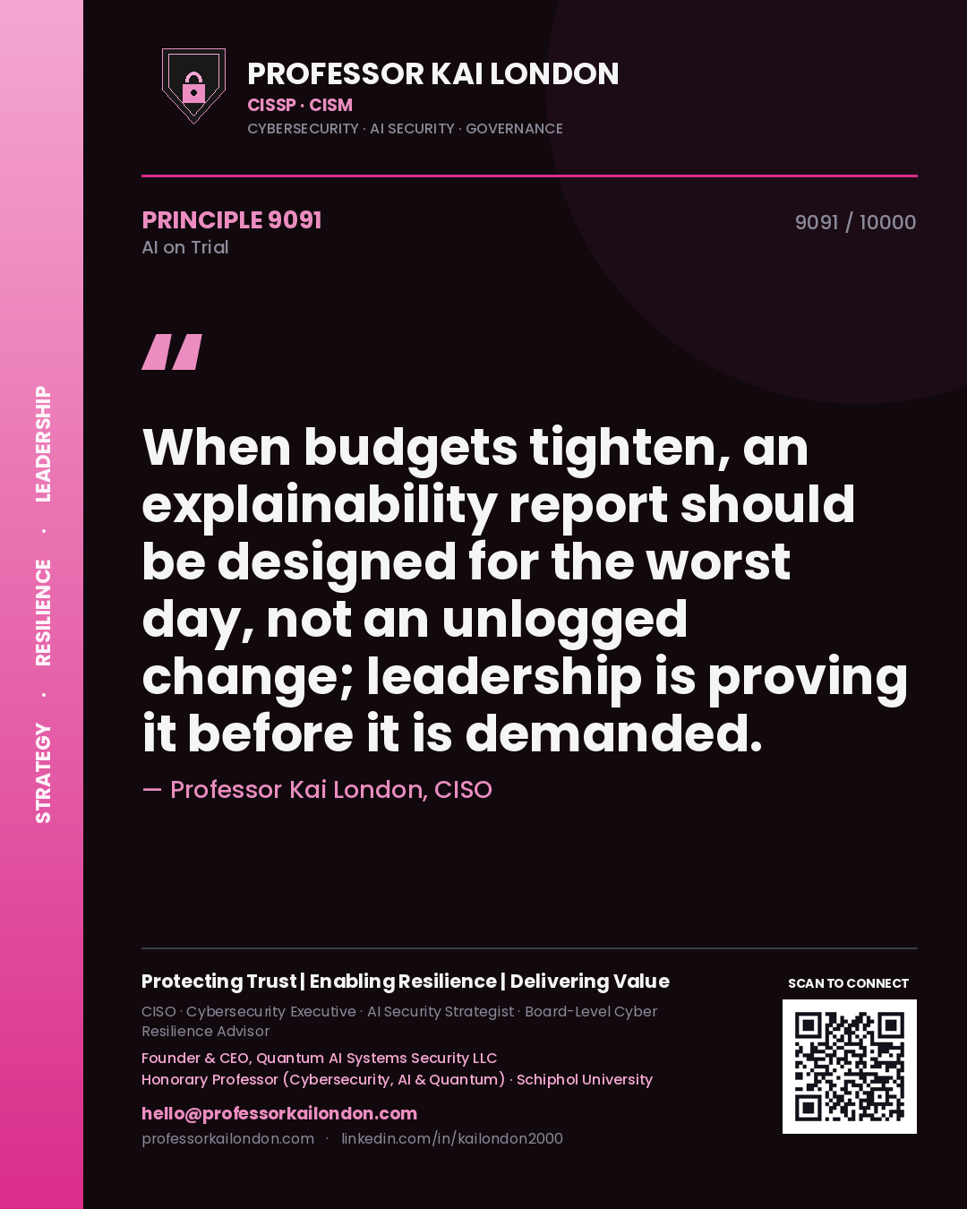 Quote card by Professor Kai London reading 'When budgets tighten, an explainability report should be designed for the worst day, not an unlogged change; leadership is proving it before it is demanded.'. From the book AI on Trial.