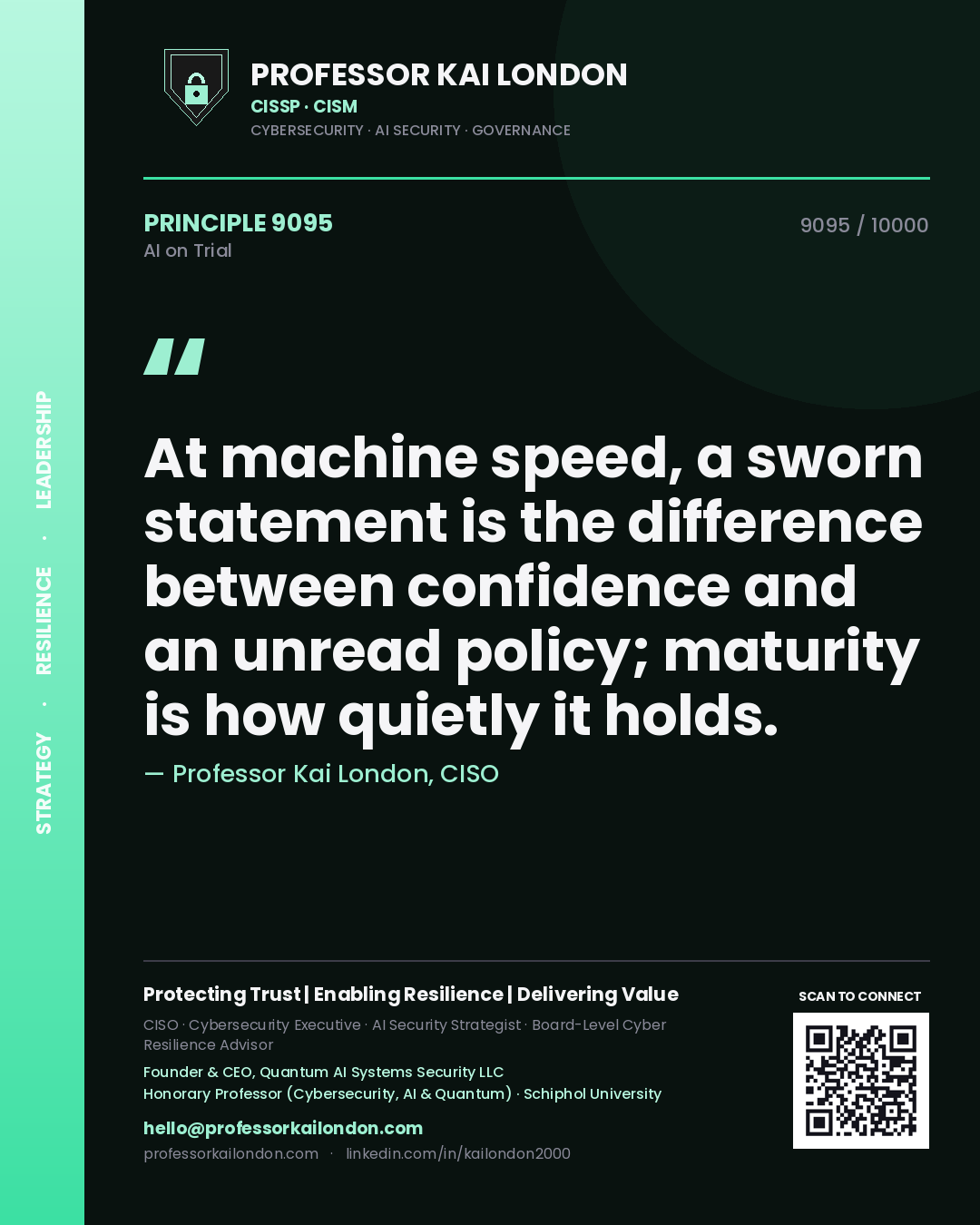 Quote card by Professor Kai London reading 'At machine speed, a sworn statement is the difference between confidence and an unread policy; maturity is how quietly it holds.'. From the book AI on Trial.