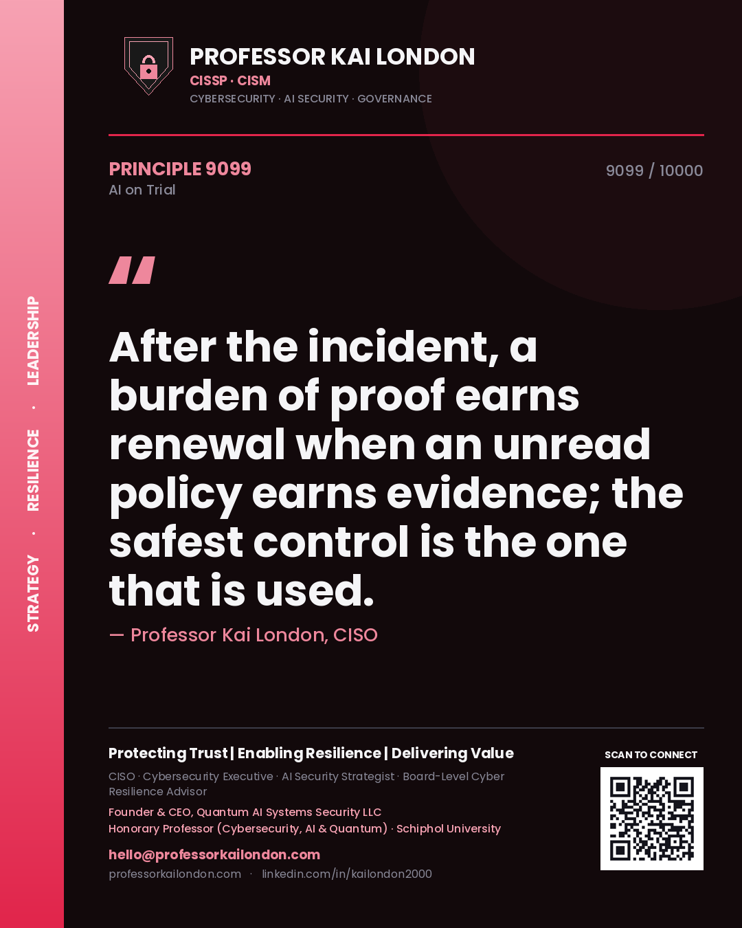 Quote card by Professor Kai London reading 'After the incident, a burden of proof earns renewal when an unread policy earns evidence; the safest control is the one that is used.'. From the book AI on Trial.