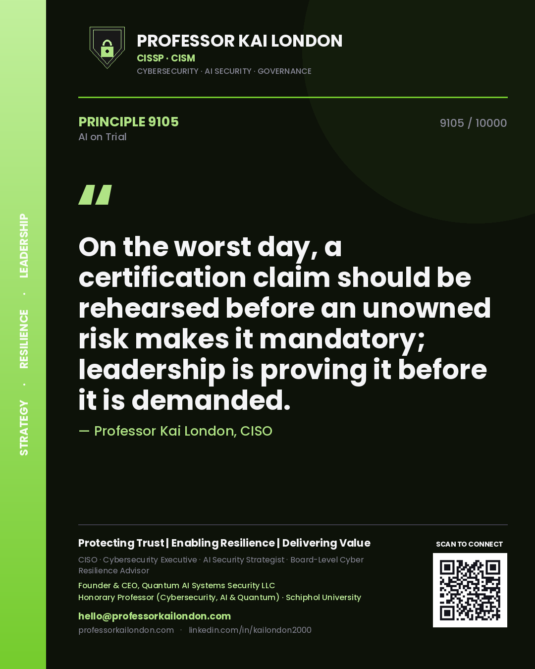 Quote card by Professor Kai London reading 'On the worst day, a certification claim should be rehearsed before an unowned risk makes it mandatory; leadership is proving it before it is demanded.'. From the book AI on Trial.