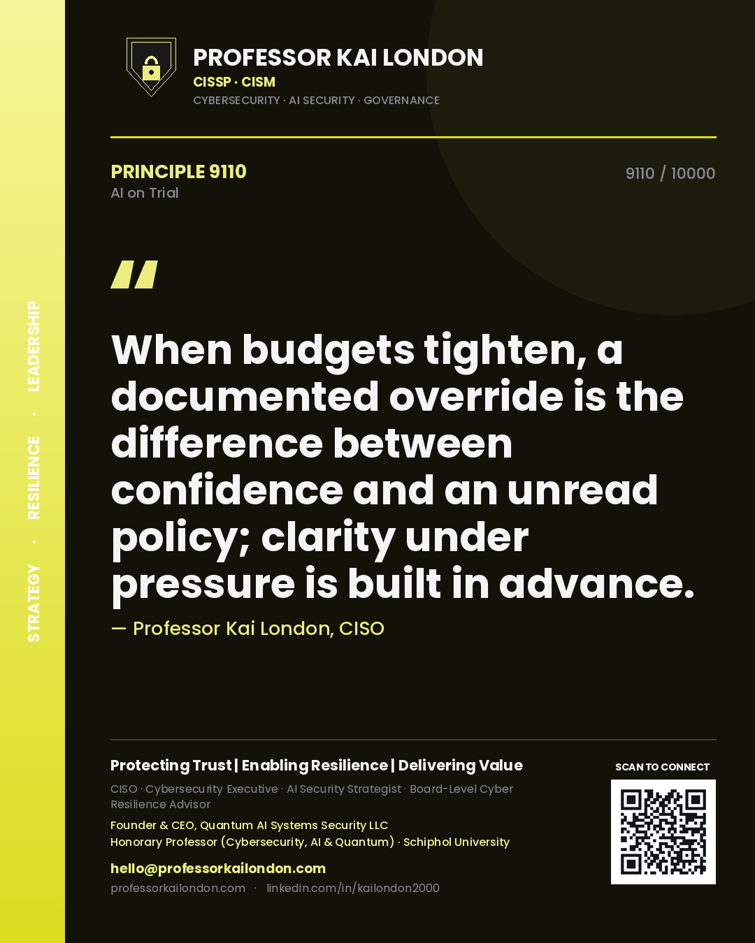 Professor Kai London principle 9110: When budgets tighten, a documented override is the difference between confidence and an unread policy; clarity under pressure is built in advance.