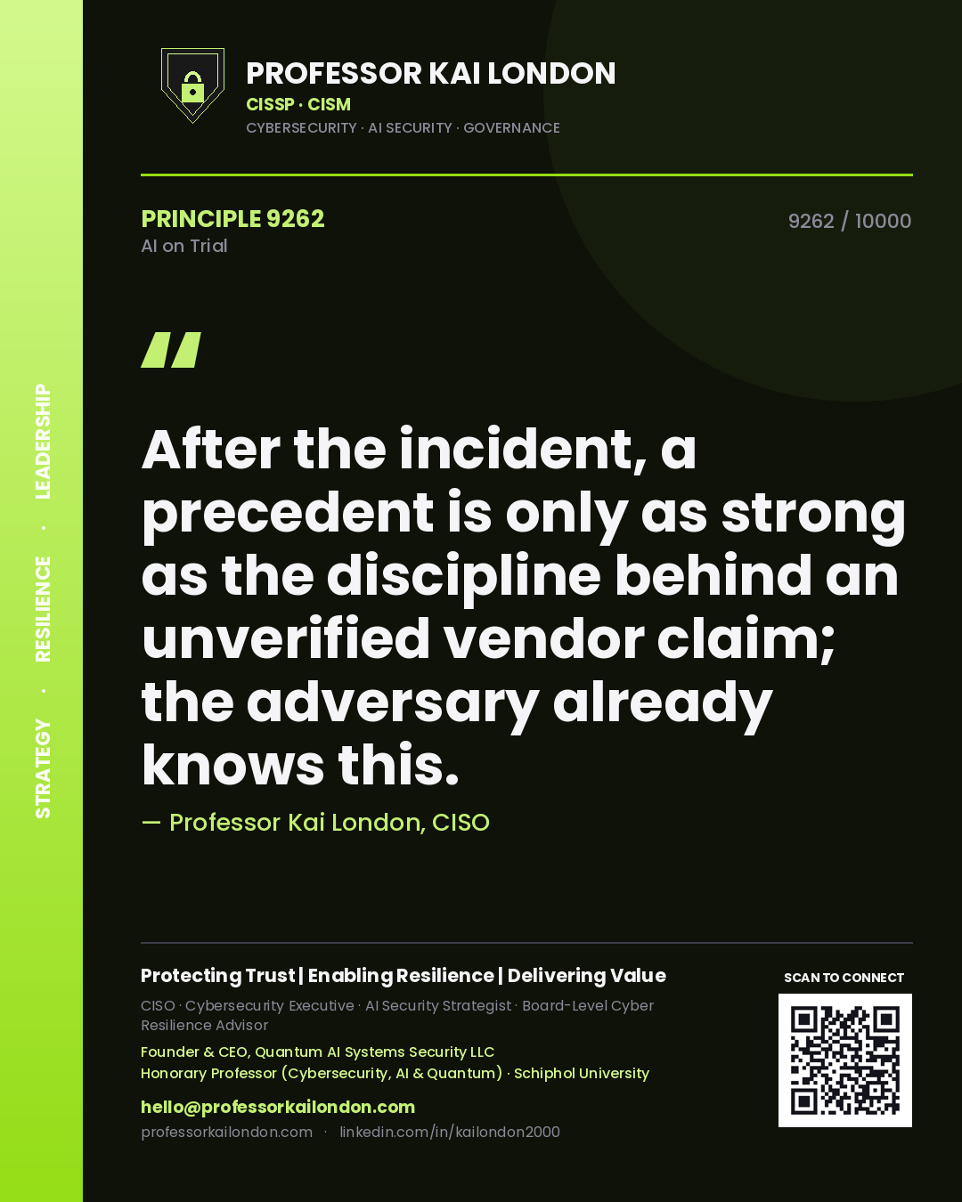 Quote card by Professor Kai London reading 'After the incident, a precedent is only as strong as the discipline behind an unverified vendor claim; the adversary already knows this.'. From the book AI on Trial.