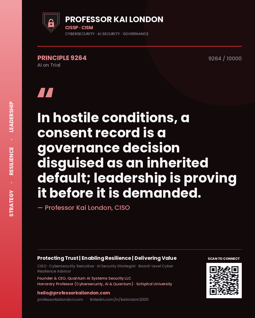 Quote card by Professor Kai London reading 'In hostile conditions, a consent record is a governance decision disguised as an inherited default; leadership is proving it before it is demanded.'. From the book AI on Trial.