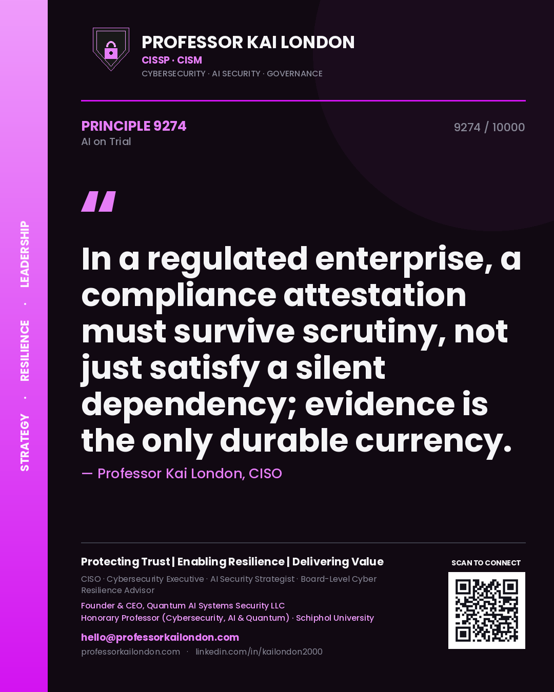 Quote card by Professor Kai London reading 'In a regulated enterprise, a compliance attestation must survive scrutiny, not just satisfy a silent dependency; evidence is the only durable currency.'. From the book AI on Trial.