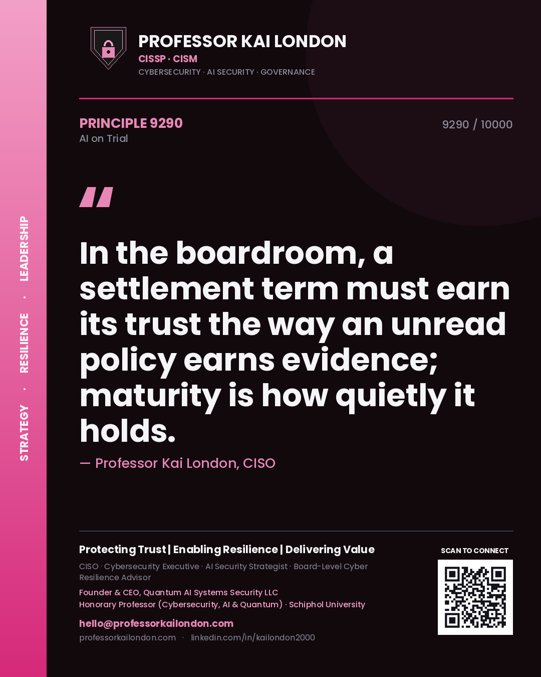 Quote card by Professor Kai London reading 'In the boardroom, a settlement term must earn its trust the way an unread policy earns evidence; maturity is how quietly it holds.'. From the book AI on Trial.