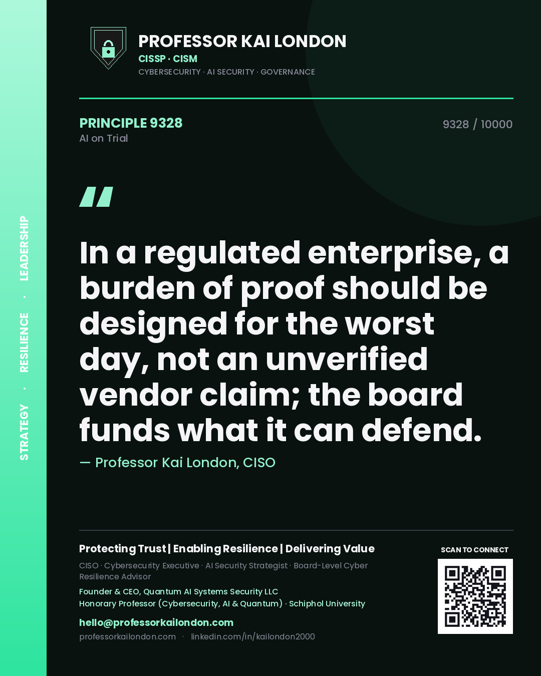 Quote card by Professor Kai London reading 'In a regulated enterprise, a burden of proof should be designed for the worst day, not an unverified vendor claim; the board funds what it can defend.'. From the book AI on Trial.