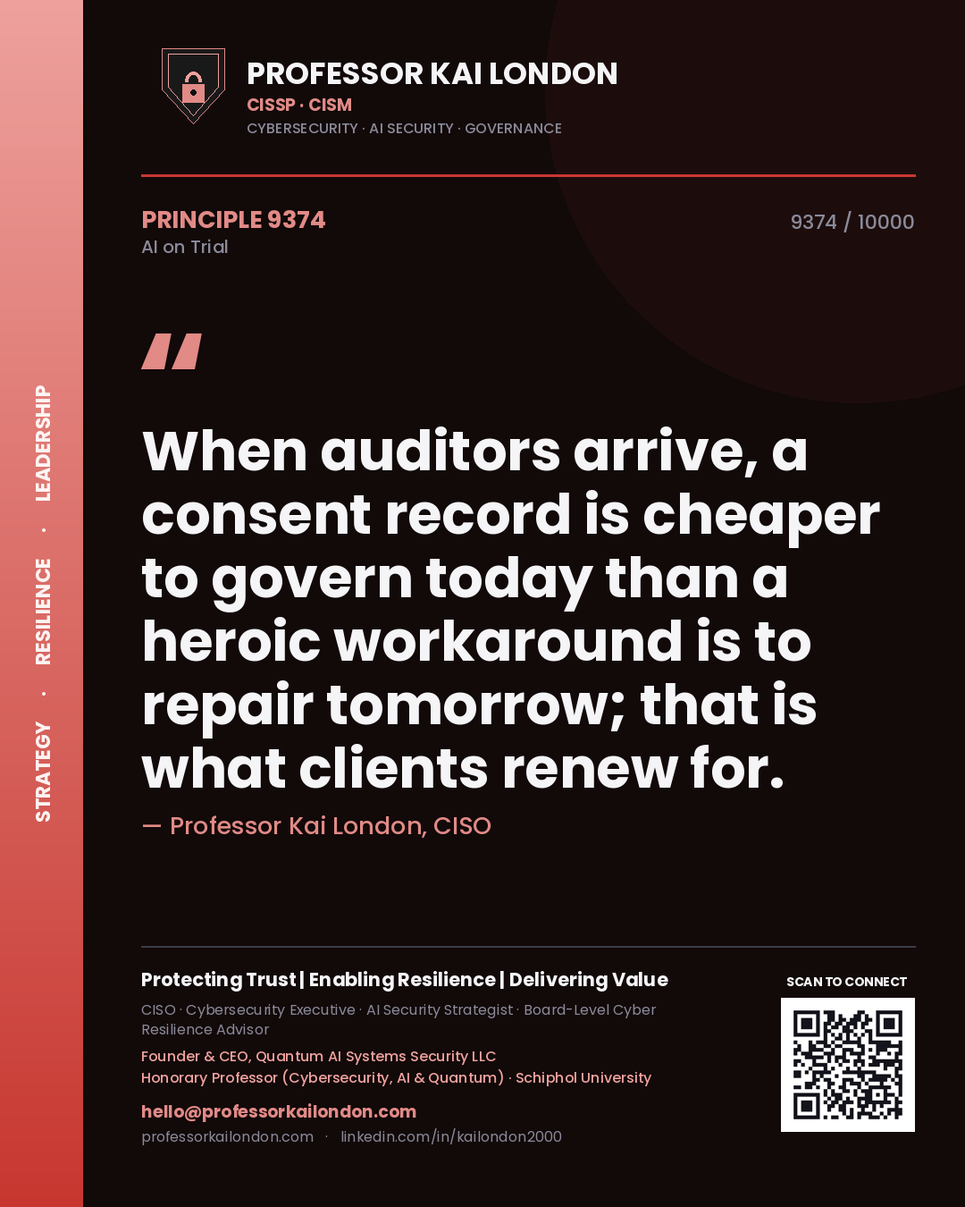 Quote card by Professor Kai London reading 'When auditors arrive, a consent record is cheaper to govern today than a heroic workaround is to repair tomorrow; that is what clients renew for.'. From the book AI on Trial.
