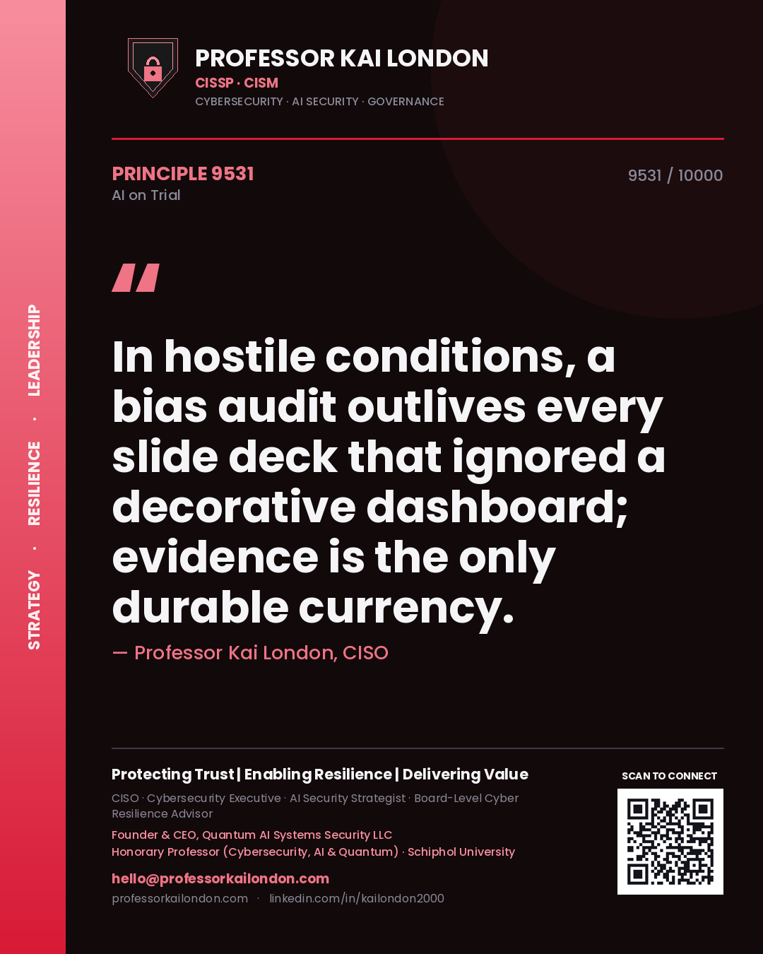Professor Kai London principle 9531: In hostile conditions, a bias audit outlives every slide deck that ignored a decorative dashboard; evidence is the only durable currency.