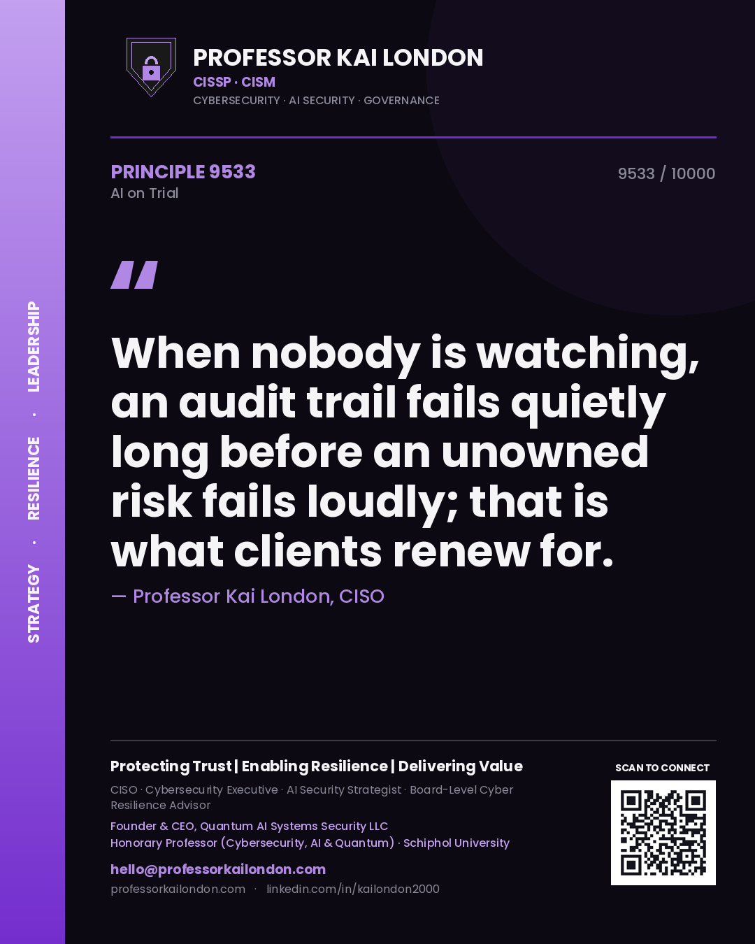 Quote card by Professor Kai London reading 'When nobody is watching, an audit trail fails quietly long before an unowned risk fails loudly; that is what clients renew for.'. From the book AI on Trial.