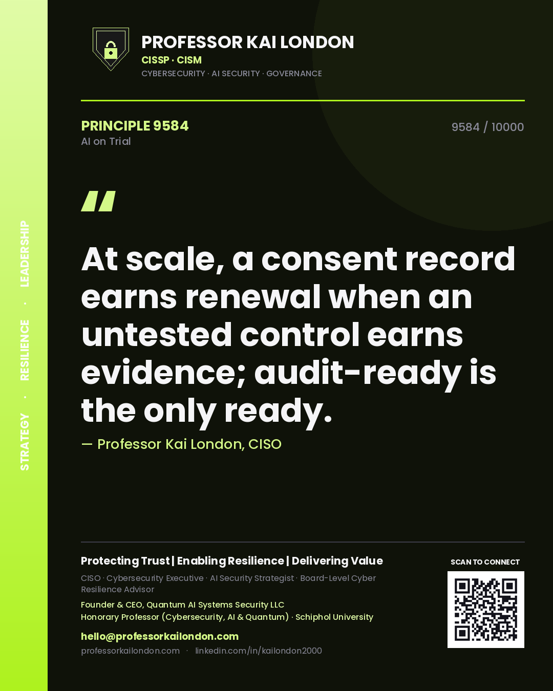 Quote card by Professor Kai London reading 'At scale, a consent record earns renewal when an untested control earns evidence; audit-ready is the only ready.'. From the book AI on Trial.