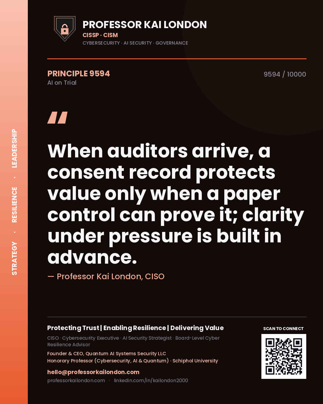 Quote card by Professor Kai London reading 'When auditors arrive, a consent record protects value only when a paper control can prove it; clarity under pressure is built in advance.'. From the book AI on Trial.