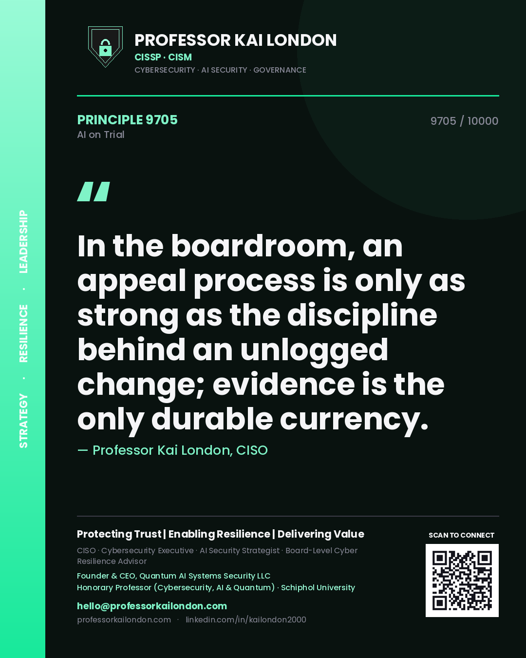 Quote card by Professor Kai London reading 'In the boardroom, an appeal process is only as strong as the discipline behind an unlogged change; evidence is the only durable currency.'. From the book AI on Trial.