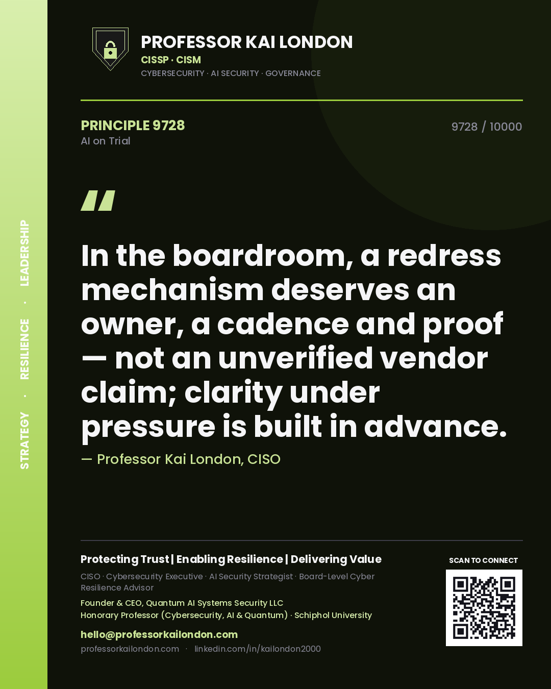 Professor Kai London principle 9728: In the boardroom, a redress mechanism deserves an owner, a cadence and proof — not an unverified vendor claim; clarity under pressure is built in advance.