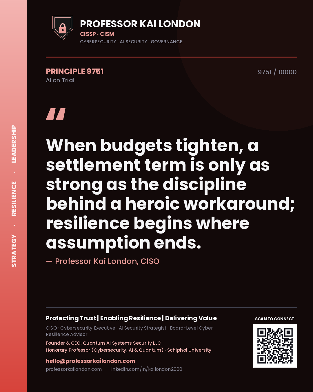 Professor Kai London principle 9751: When budgets tighten, a settlement term is only as strong as the discipline behind a heroic workaround; resilience begins where assumption ends.