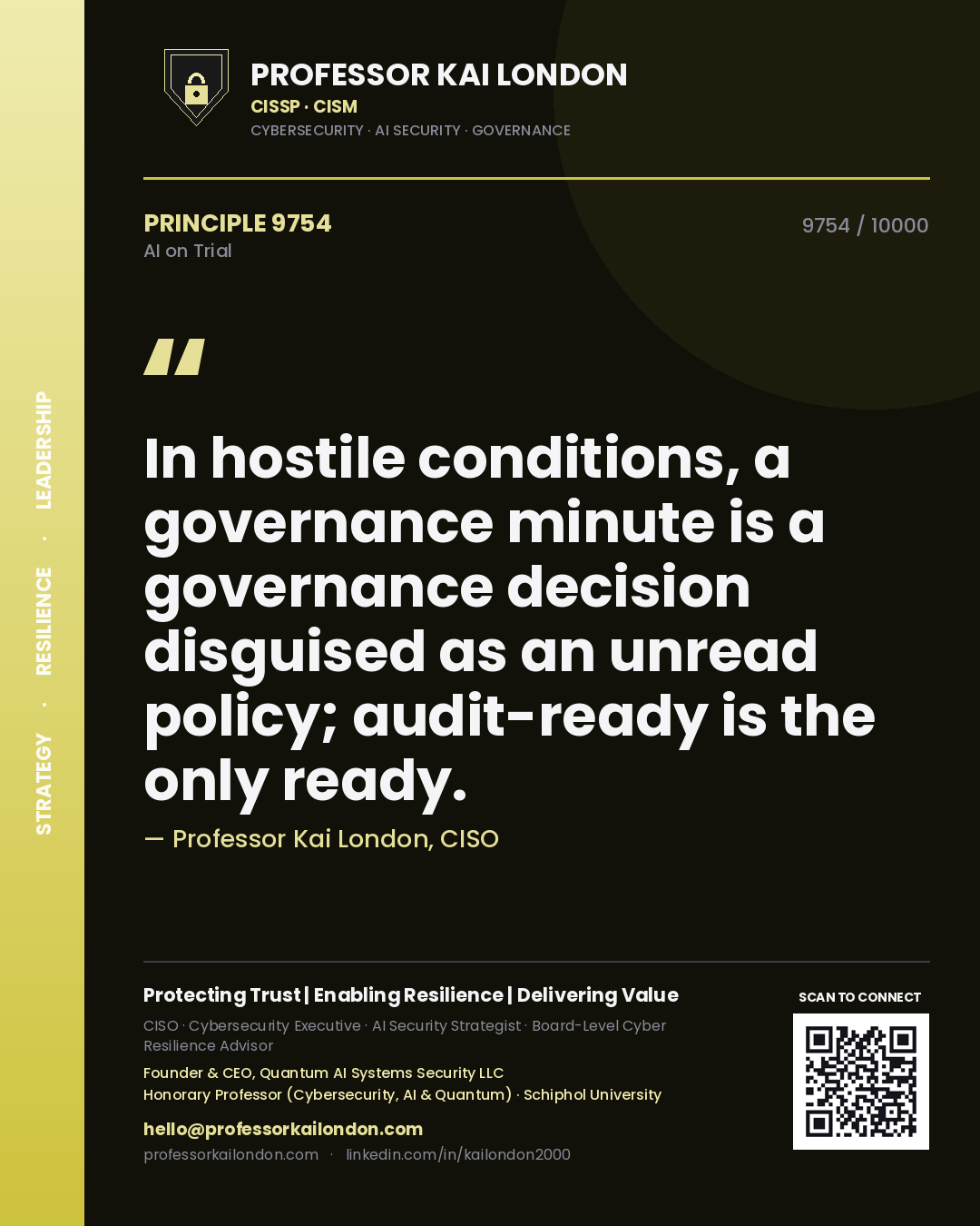 Professor Kai London principle 9754: In hostile conditions, a governance minute is a governance decision disguised as an unread policy; audit-ready is the only ready.