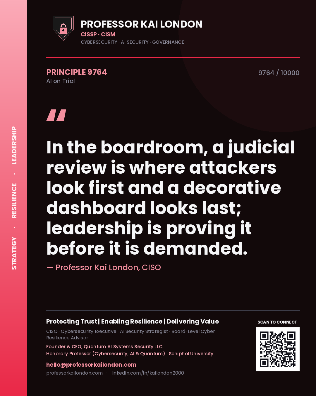 Quote card by Professor Kai London reading 'In the boardroom, a judicial review is where attackers look first and a decorative dashboard looks last; leadership is proving it before it is demanded.'. From the book AI on Trial.