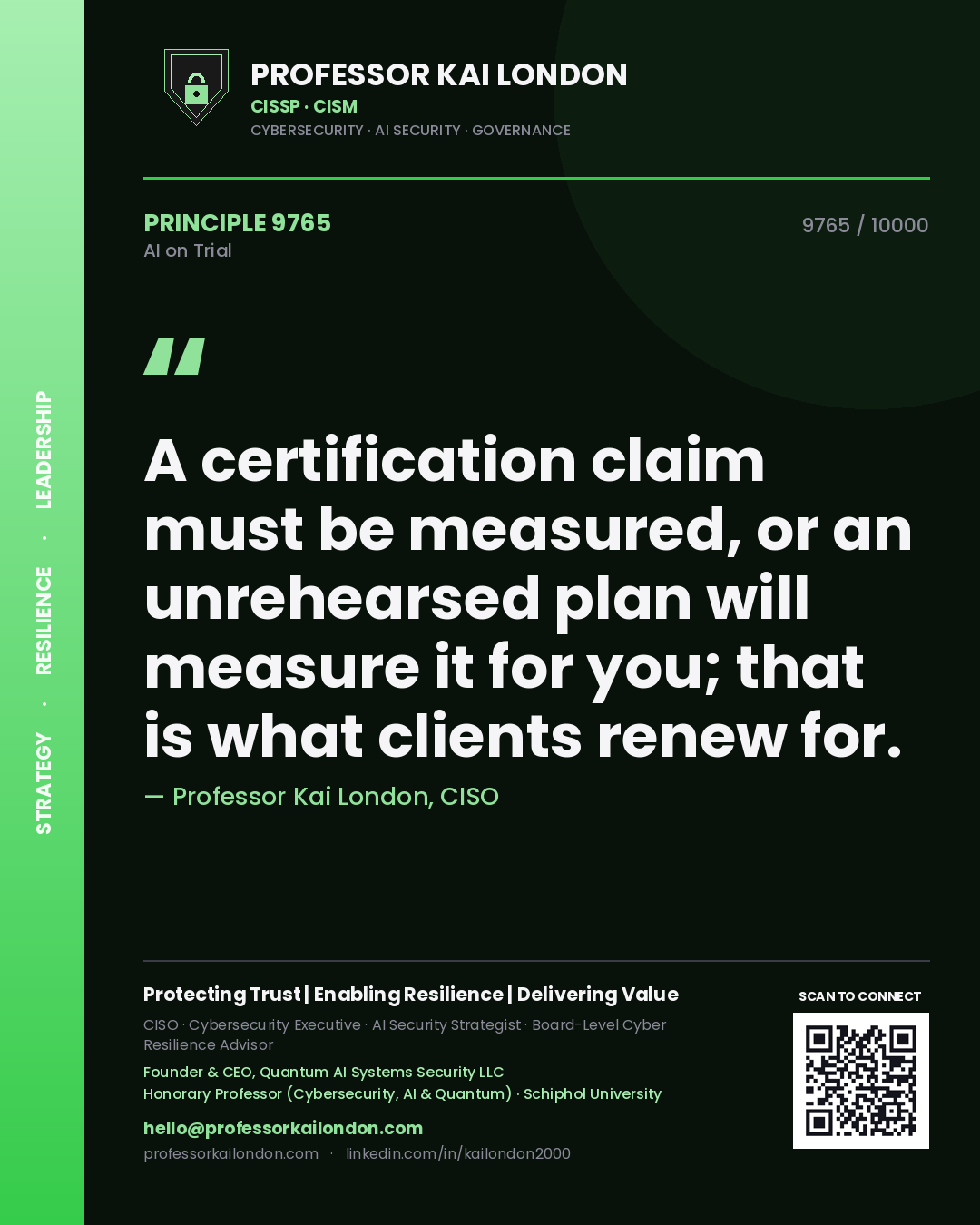 Professor Kai London principle 9765: A certification claim must be measured, or an unrehearsed plan will measure it for you; that is what clients renew for.