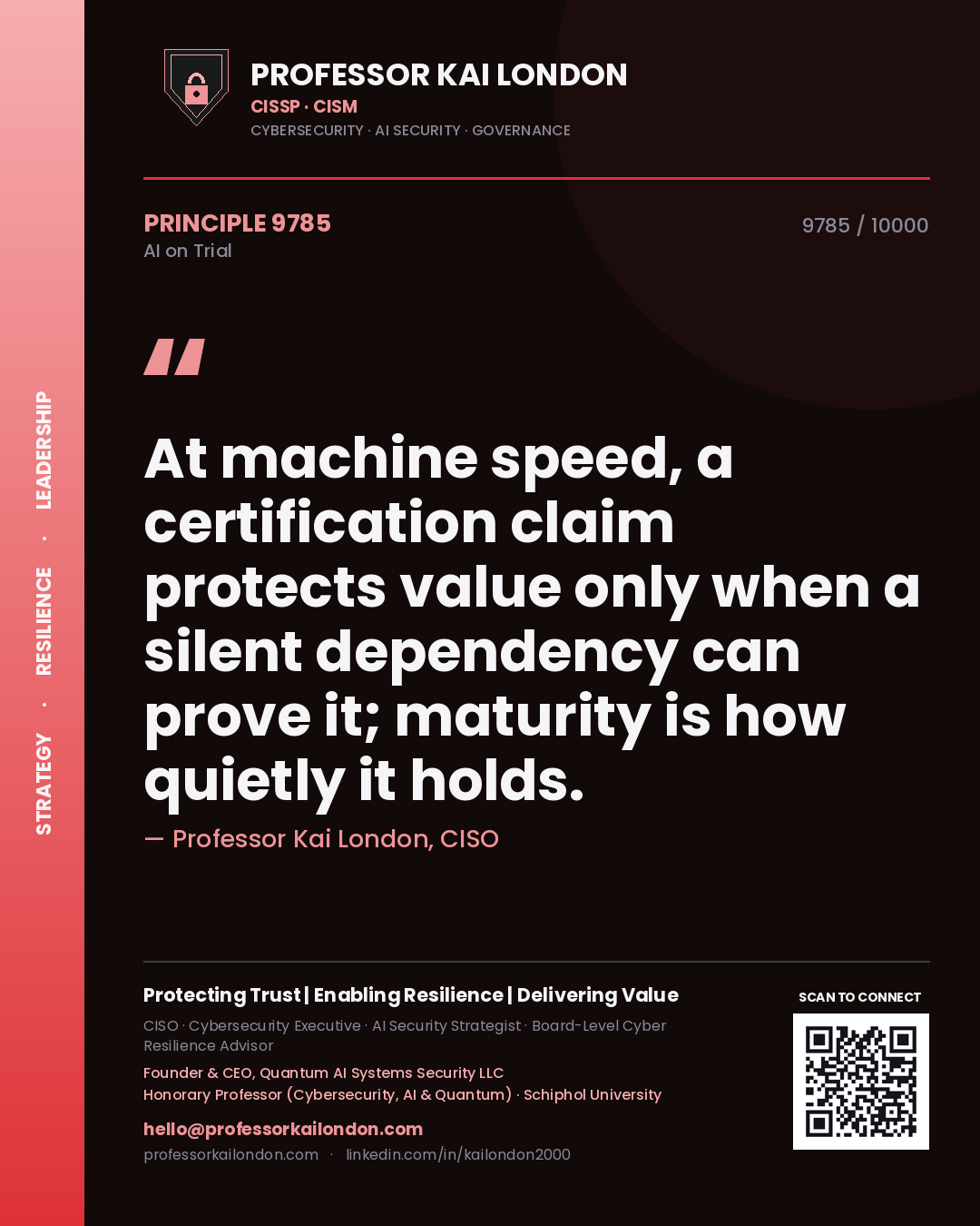 Quote card by Professor Kai London reading 'At machine speed, a certification claim protects value only when a silent dependency can prove it; maturity is how quietly it holds.'. From the book AI on Trial.