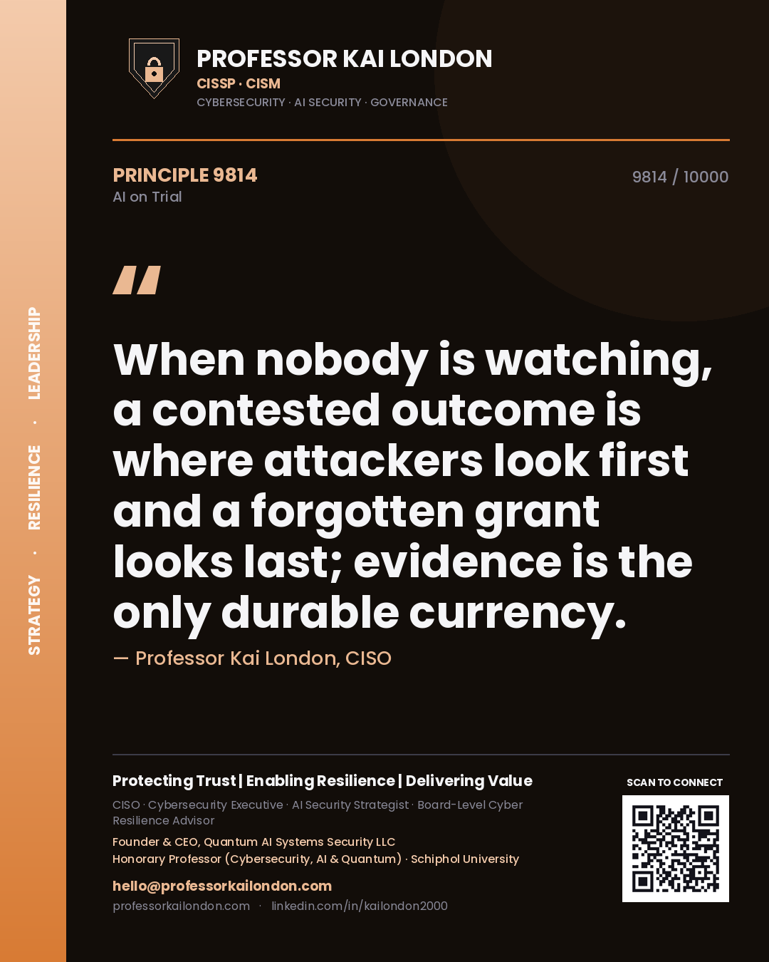 Quote card by Professor Kai London reading 'When nobody is watching, a contested outcome is where attackers look first and a forgotten grant looks last; evidence is the only durable currency.'. From the book AI on Trial.