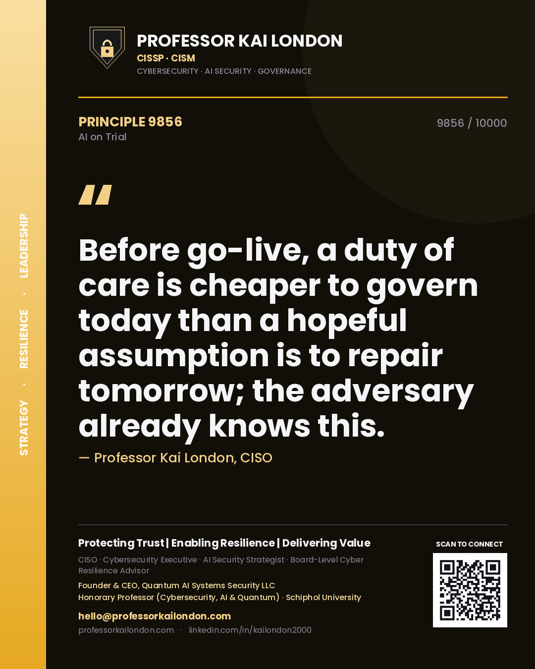 Quote card by Professor Kai London reading 'Before go-live, a duty of care is cheaper to govern today than a hopeful assumption is to repair tomorrow; the adversary already knows this.'. From the book AI on Trial.