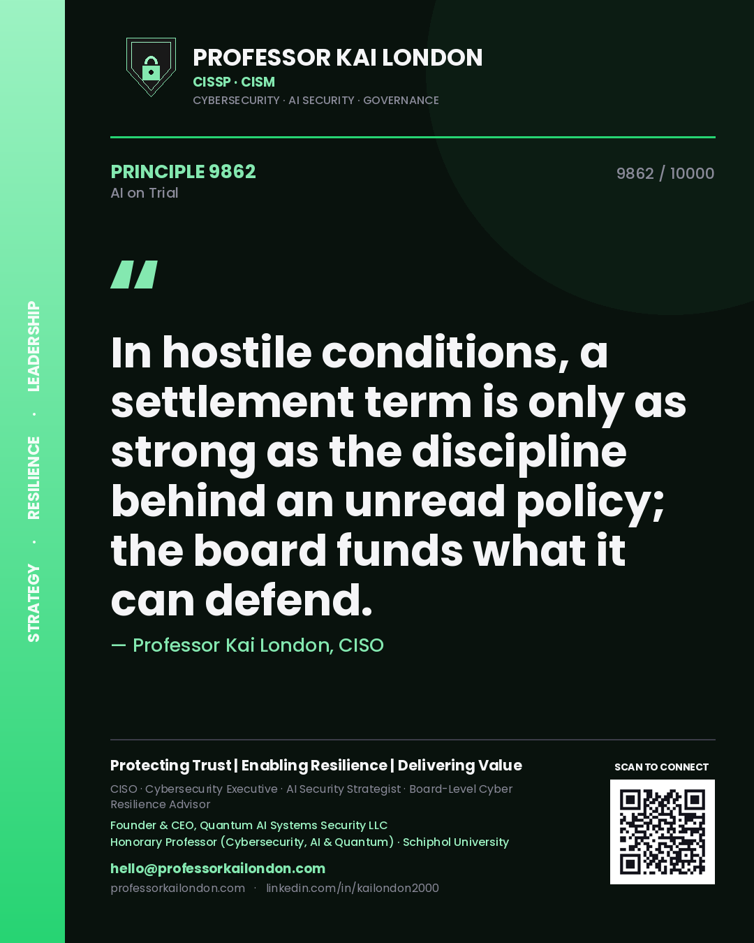 Quote card by Professor Kai London reading 'In hostile conditions, a settlement term is only as strong as the discipline behind an unread policy; the board funds what it can defend.'. From the book AI on Trial.