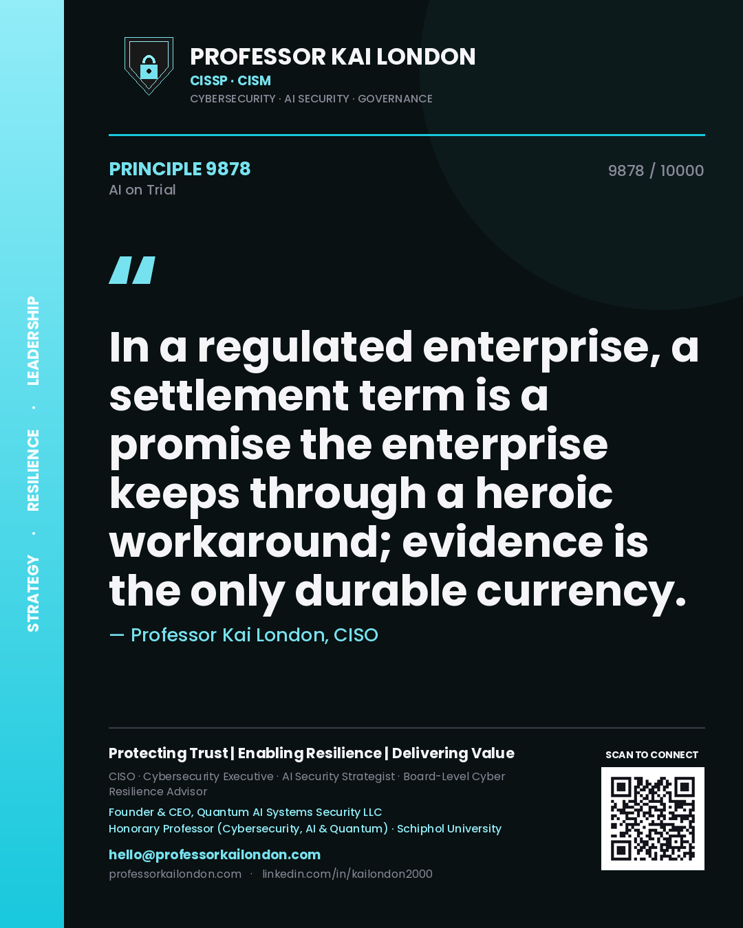 Quote card by Professor Kai London reading 'In a regulated enterprise, a settlement term is a promise the enterprise keeps through a heroic workaround; evidence is the only durable currency.'. From the book AI on Trial.