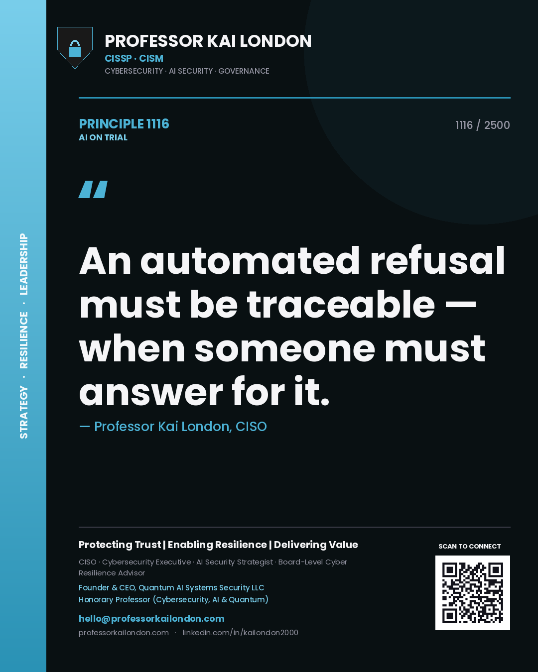 Professor Kai London principle 1116: An automated refusal must be traceable — when someone must answer for it.