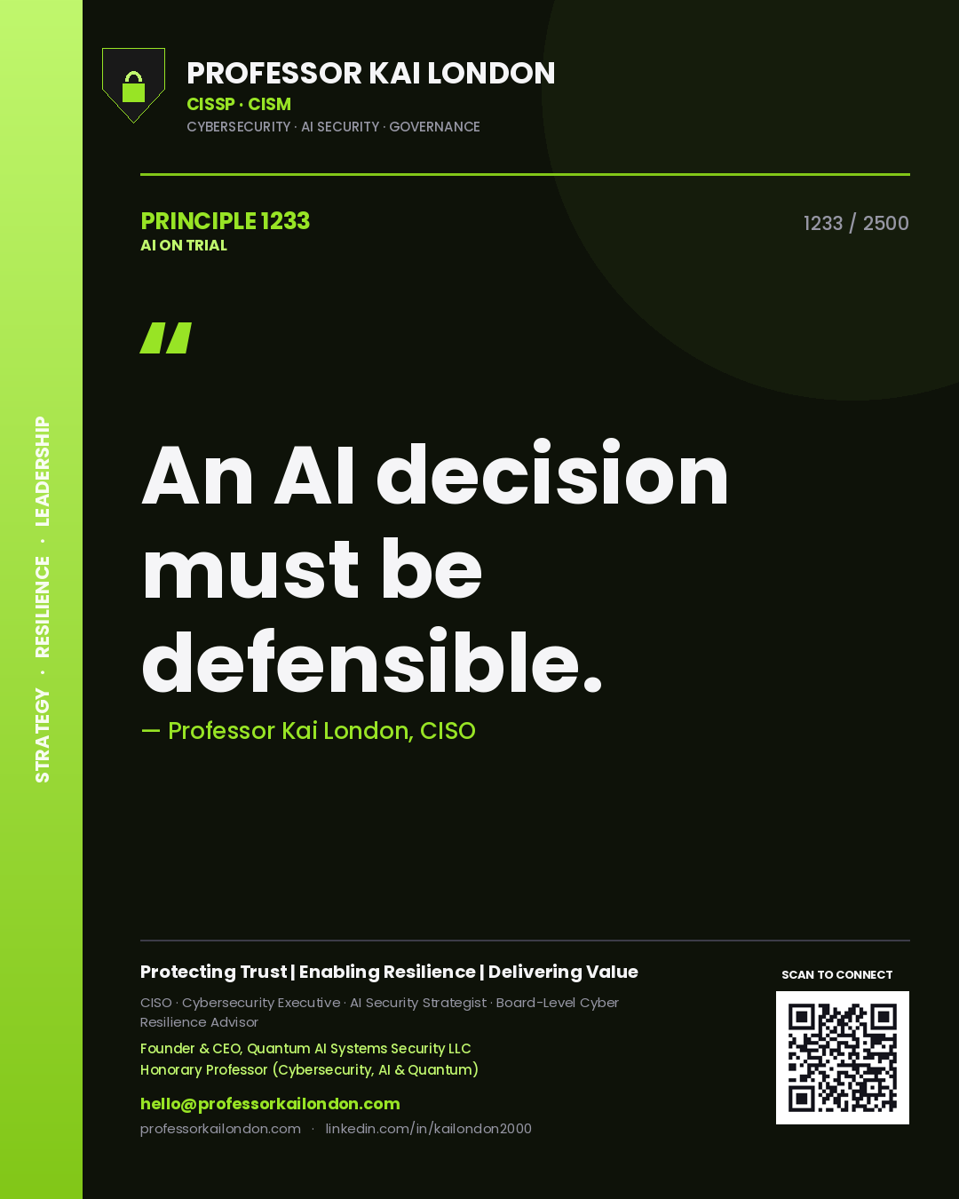 Professor Kai London principle 1233: An AI decision must be defensible.