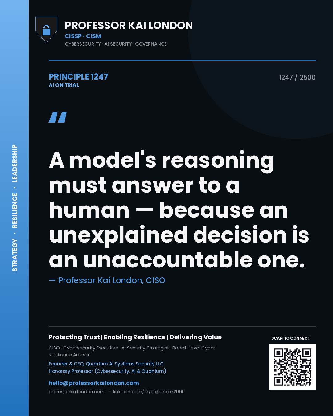 Professor Kai London principle 1247: A model's reasoning must answer to a human — because an unexplained decision is an unaccountable one.