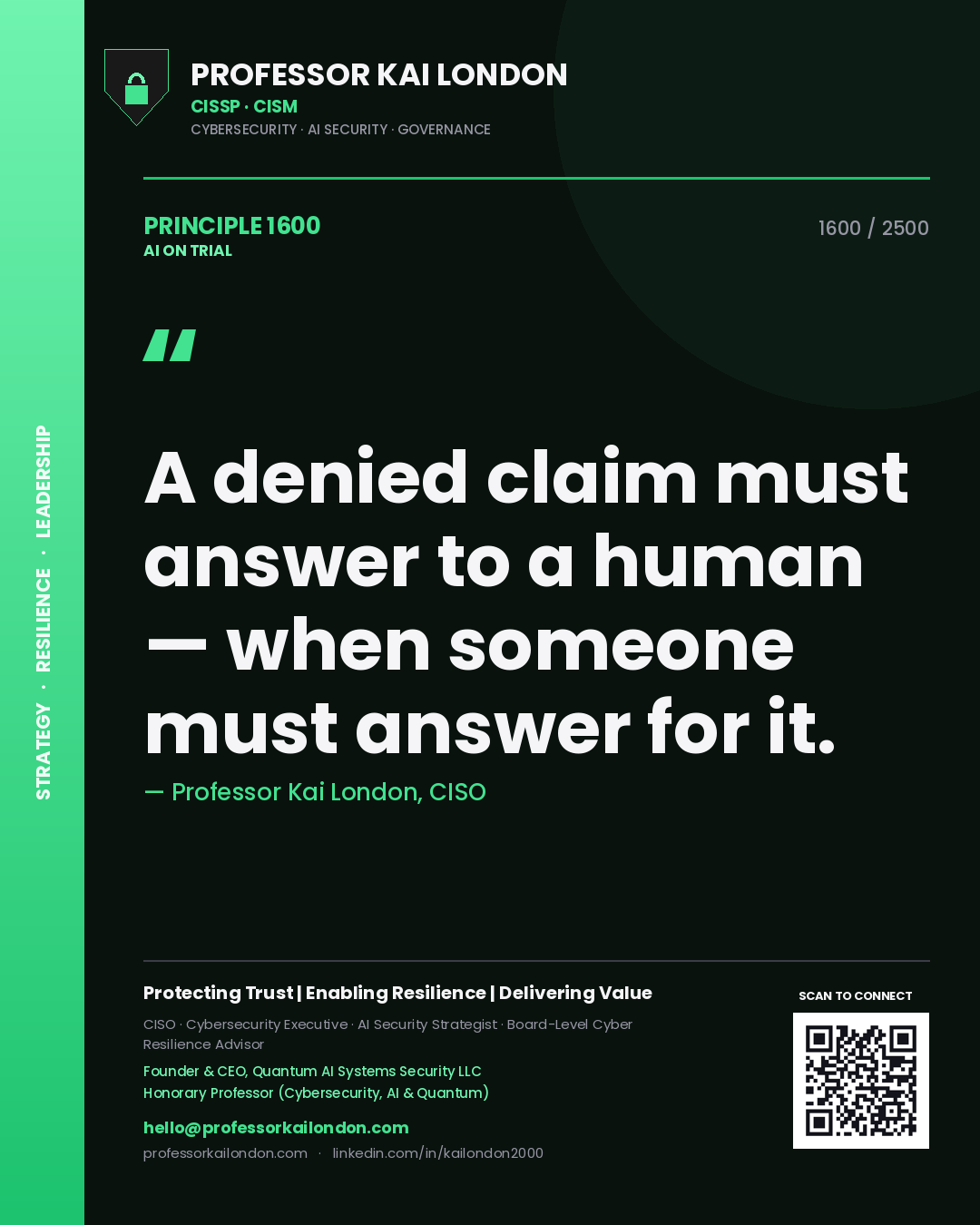 Professor Kai London principle 1600: A denied claim must answer to a human — when someone must answer for it.