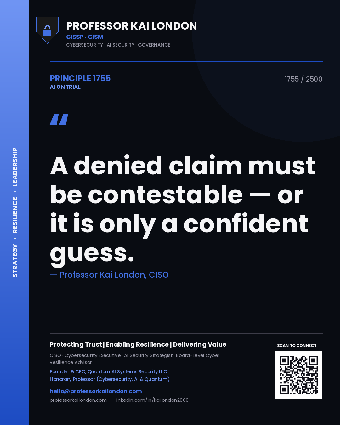 Professor Kai London principle 1755: A denied claim must be contestable — or it is only a confident guess.