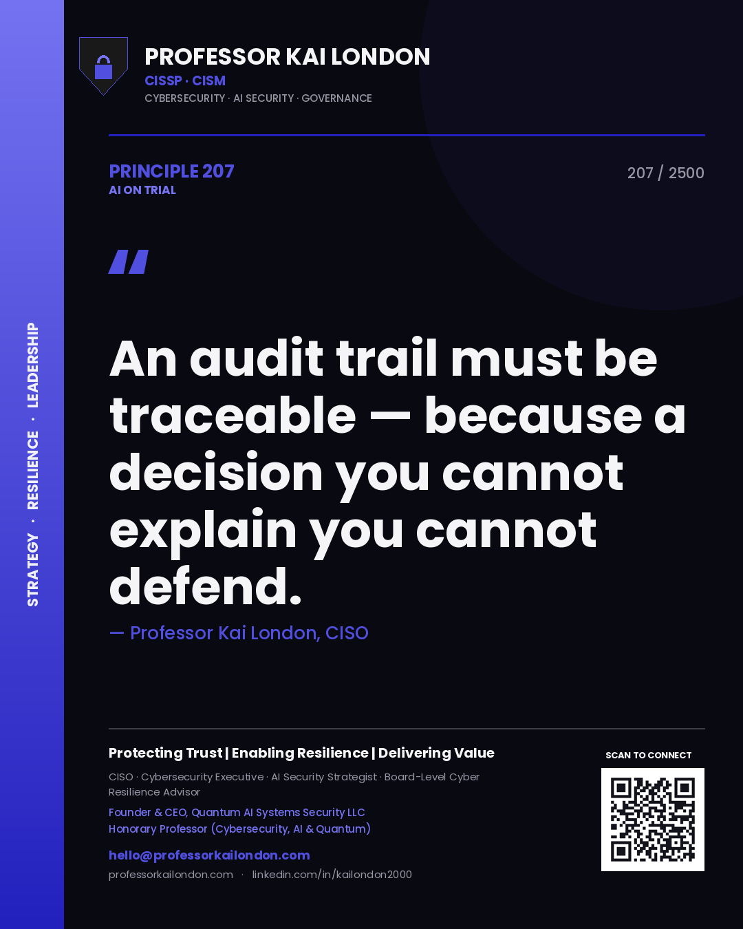 Professor Kai London principle 207: An audit trail must be traceable — because a decision you cannot explain you cannot defend.