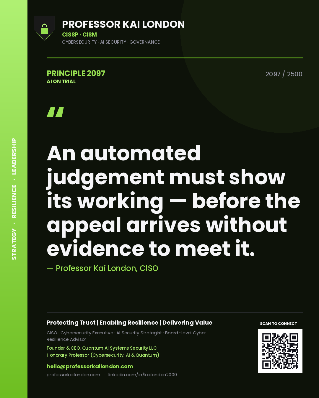 Professor Kai London principle 2097: An automated judgement must show its working — before the appeal arrives without evidence to meet it.