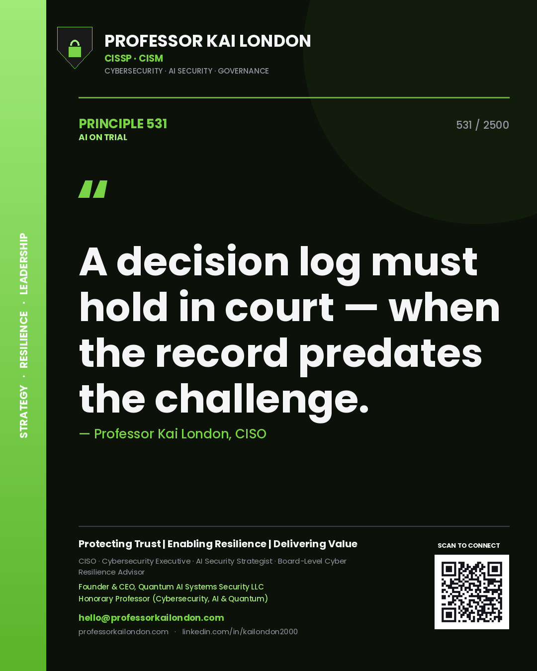 Quote card by Professor Kai London reading 'A decision log must hold in court — when the record predates the challenge.'. From the book AI on Trial.